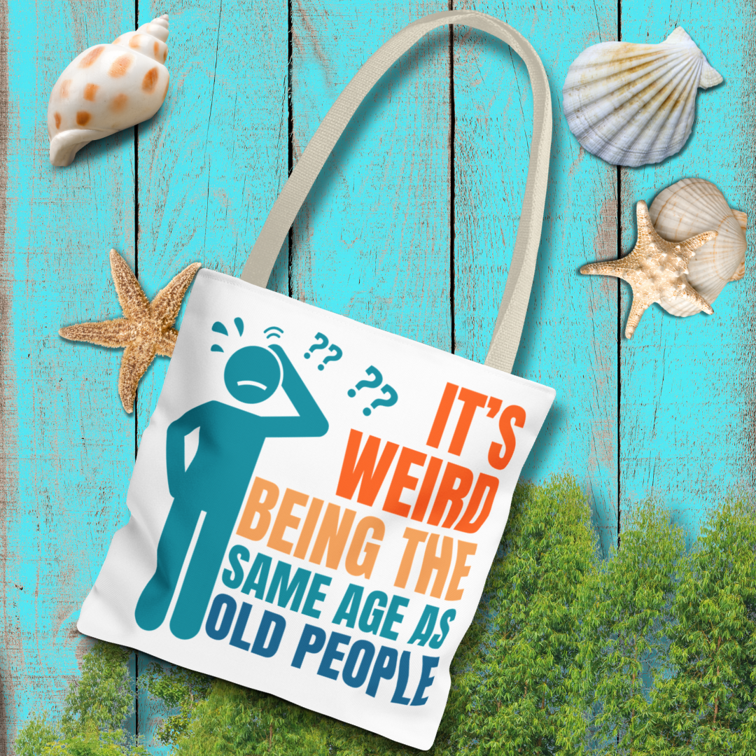 Weird Being Same Age as Old People Headscratcher Tote Bag