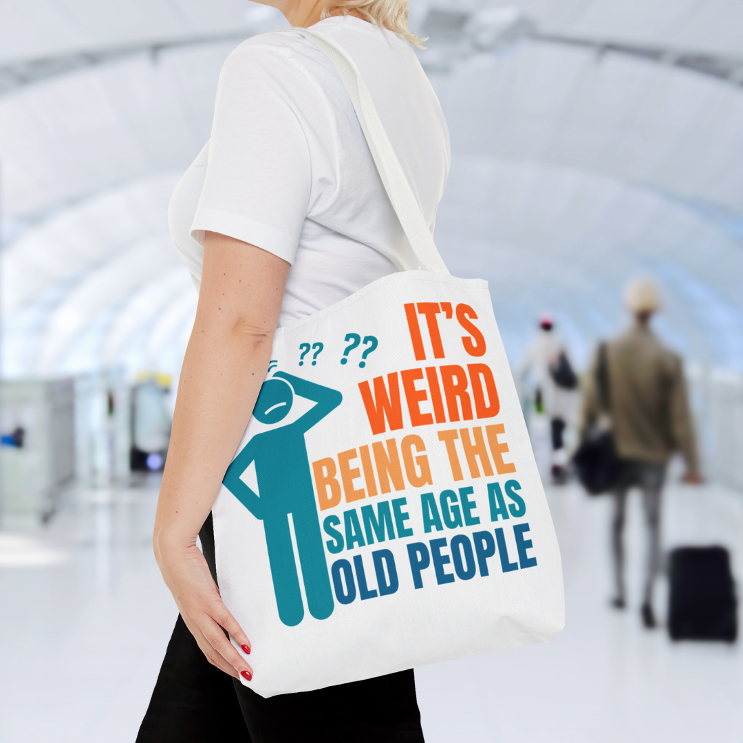 Weird Being Same Age as Old People Headscratcher Tote Bag
