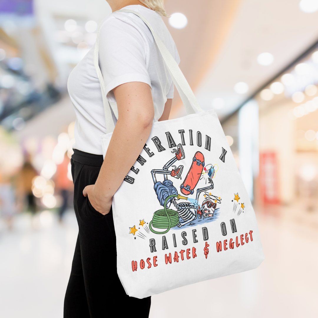 Generation X Raised on Hose Water and Neglect Funny Tote Bag