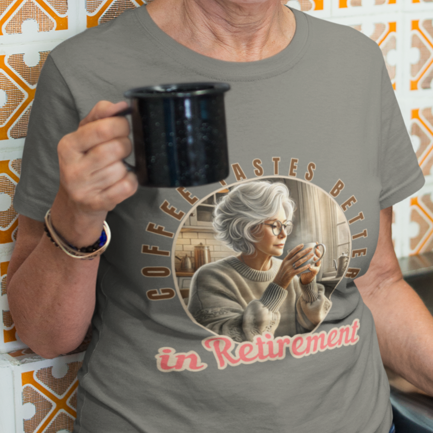 Coffee Tastes Better in Retirement (Women's)