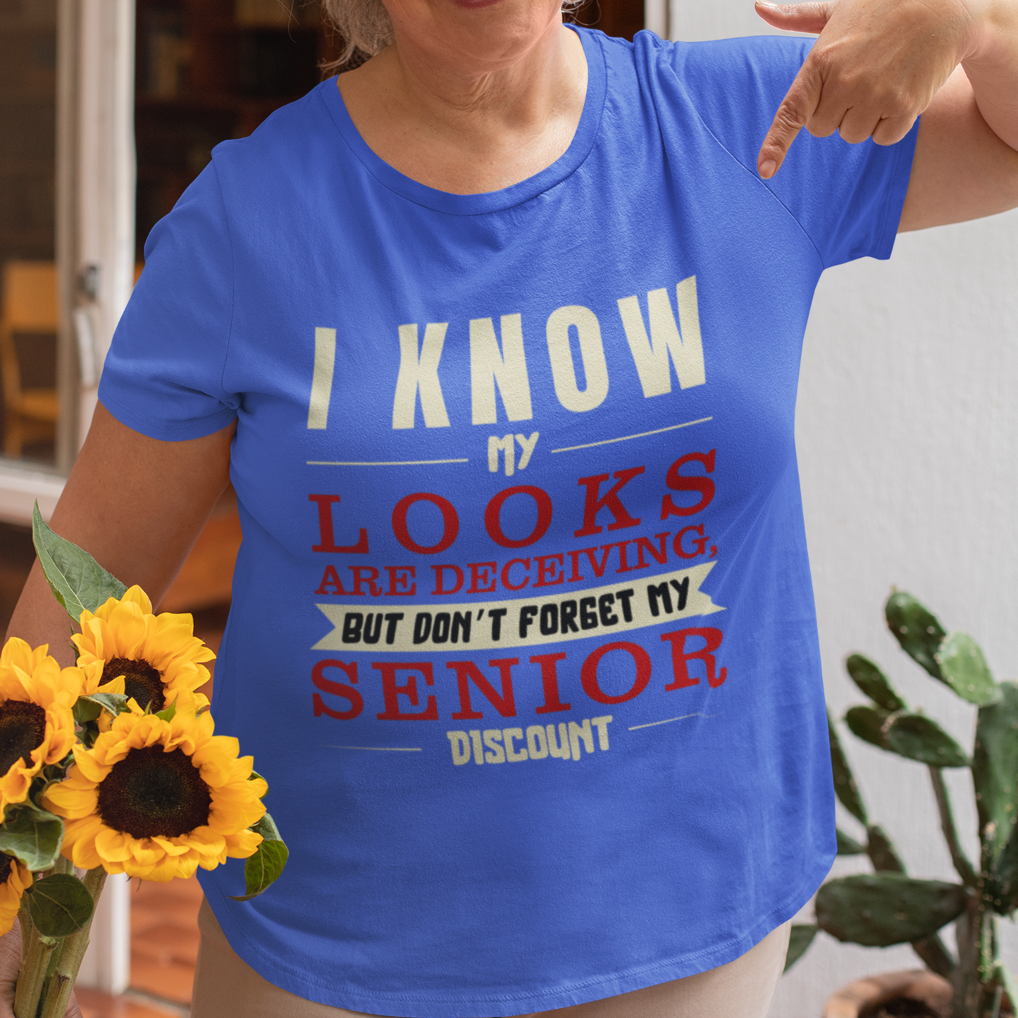 Know My Looks Are Deceiving Senior Discount (Women's)