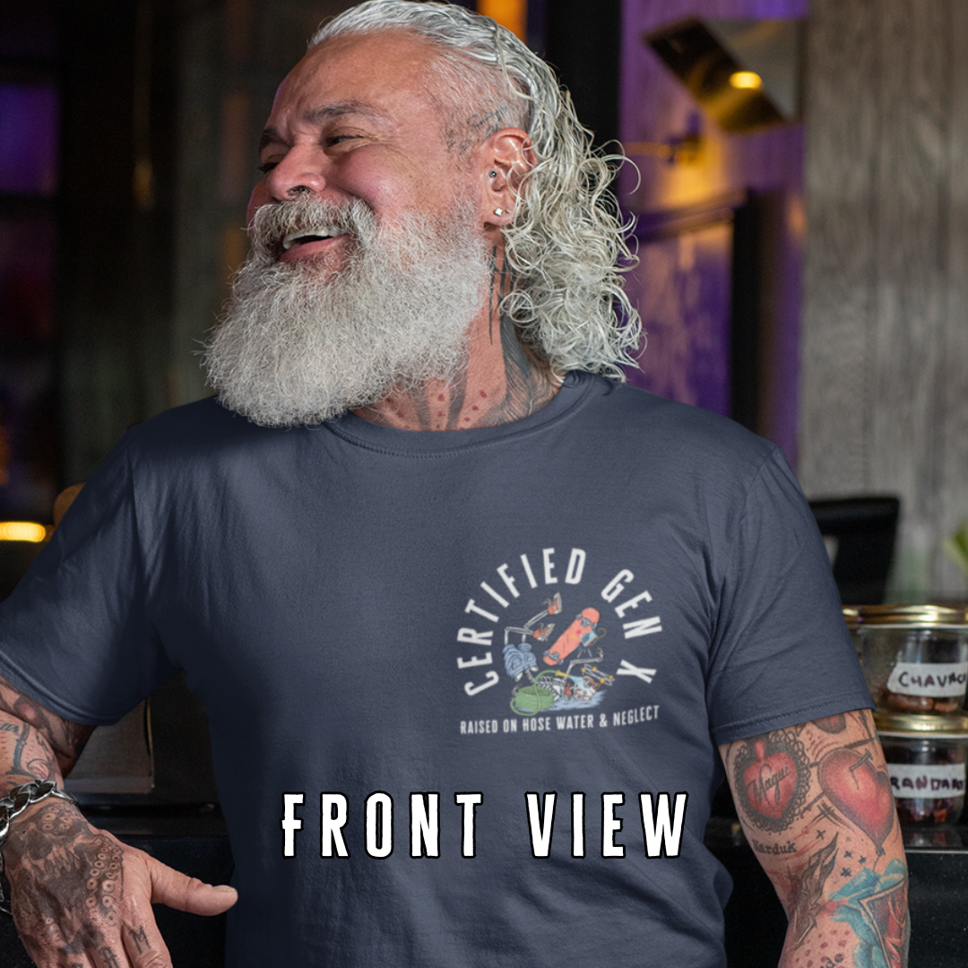 True Certified Gen Xer Raised on Hose Water and Neglect Funny Tee