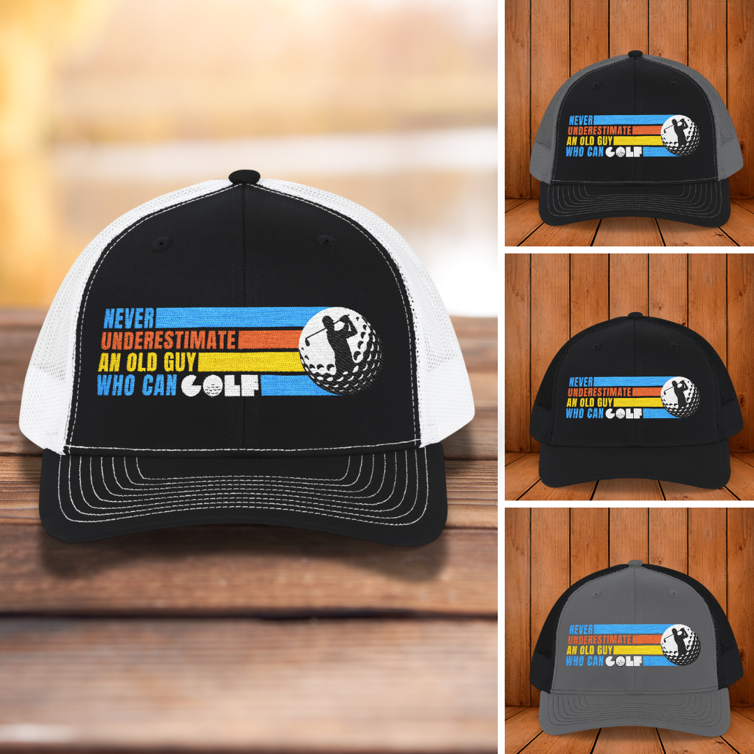 Golfing Hat: Never Underestimate an Old Guy Who Can Golf Embroidered Snapback Cap