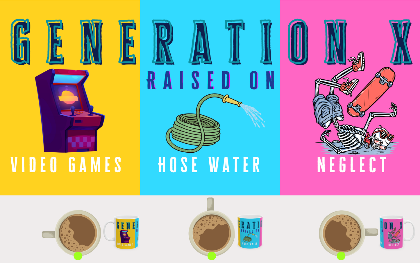 Generation X Raised on Hose Water and Neglect Funny Mug