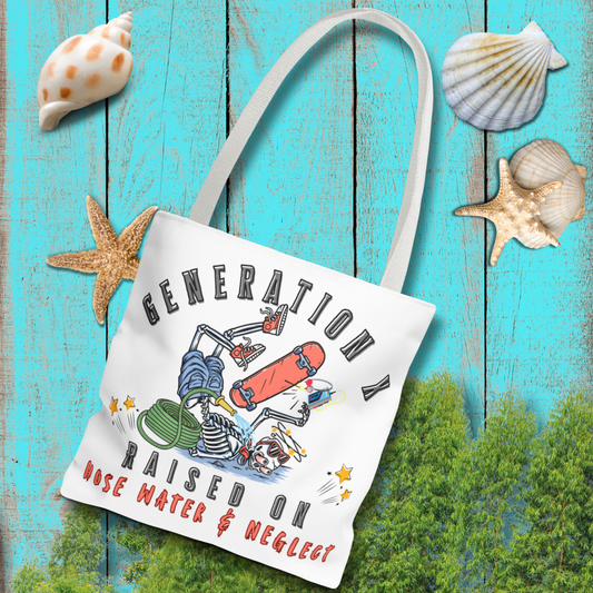 Generation X Raised on Hose Water and Neglect Funny Tote Bag