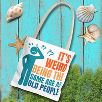 Weird Being Same Age as Old People Headscratcher Tote Bag