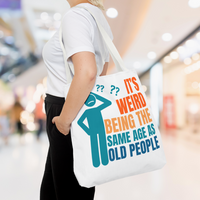 Weird Being Same Age as Old People Headscratcher Tote Bag