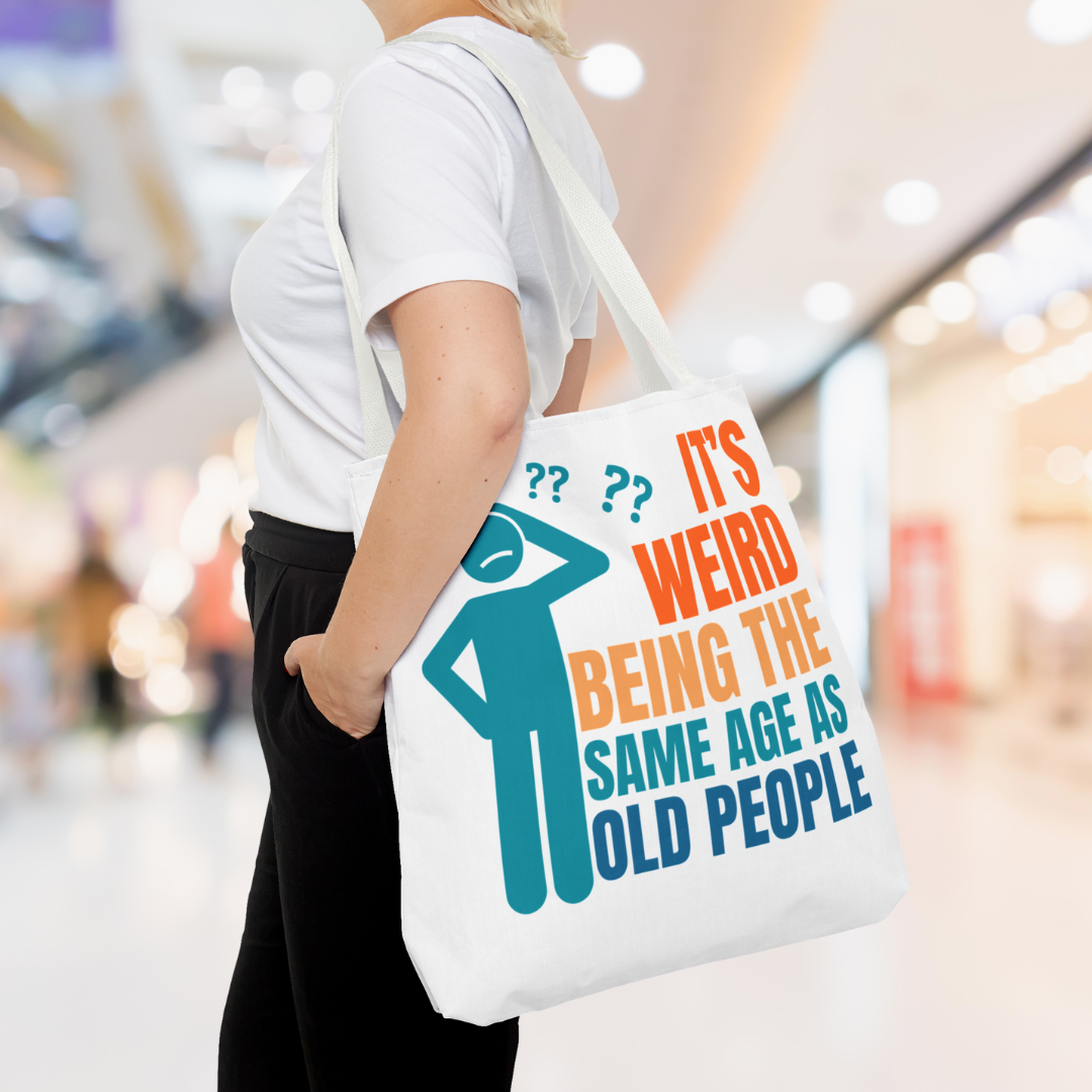 Weird Being Same Age as Old People Headscratcher Tote Bag