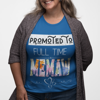 Royal blue tee featuring bold and floral lettering that reads "Promoted to Full Time Memaw"