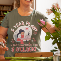 Military green t-shirt featuring an overwhelmed worker with her head down in her laptop that reads, 5 Year Plan? I'm Just Trying to Make it to 5 O'clock.