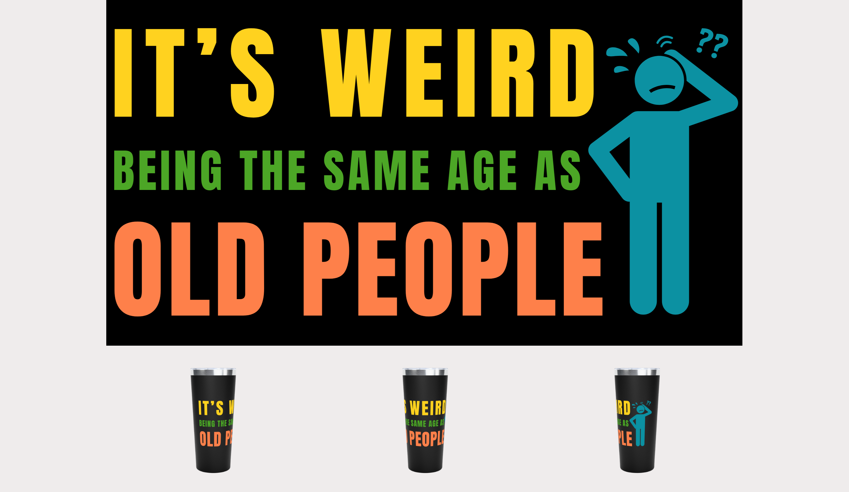 It's Weird Being the Same Age as Old People 22 oz Travel Mug