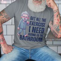 Heather gray t-shirt featuring a gray-haired man in pajamas with distressed bold lettering, "Get All The Exercise I Need Going to the Bathroom"