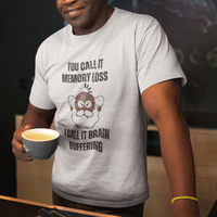 White t-shirt featuring the phrase 'Brain Buffering' with a loading icon graphic and a bald, bearded dark-toned senior.