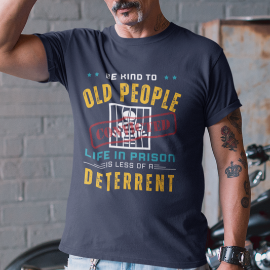 Navy blue t-shirt that reads Be Kind to Old People Life in Prison is Less of a Deterrent and features a prisoner behind bars pictogram.