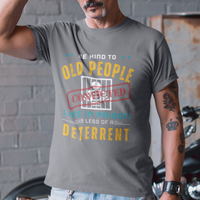 Gray t-shirt that reads Be Kind to Old People Life in Prison is Less of a Deterrent and features a prisoner behind bars pictogram.