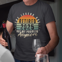 Black t-shirt featuring a striped sunset that reads The Legend Has Retired Not My Problem Anymore