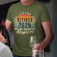 Military green t-shirt featuring a striped sunset that reads The Legend Has Retired Not My Problem Anymore