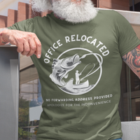 Military green t-shirt featuring a fisherman hooking a big bass that reads Office Relocated No Forwarding Address Provided Apologize for the Inconvenience