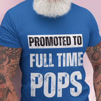 Royal blue tee featuring bold lettering that reads "Promoted to Full Time Pops"