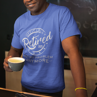 Royal blue tee featuring a replica of an official stamp embossing that reads "Officially Retired 2025 Not My Problem Anymore"
