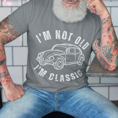 I'm Not Old I'm Classic VW Bug