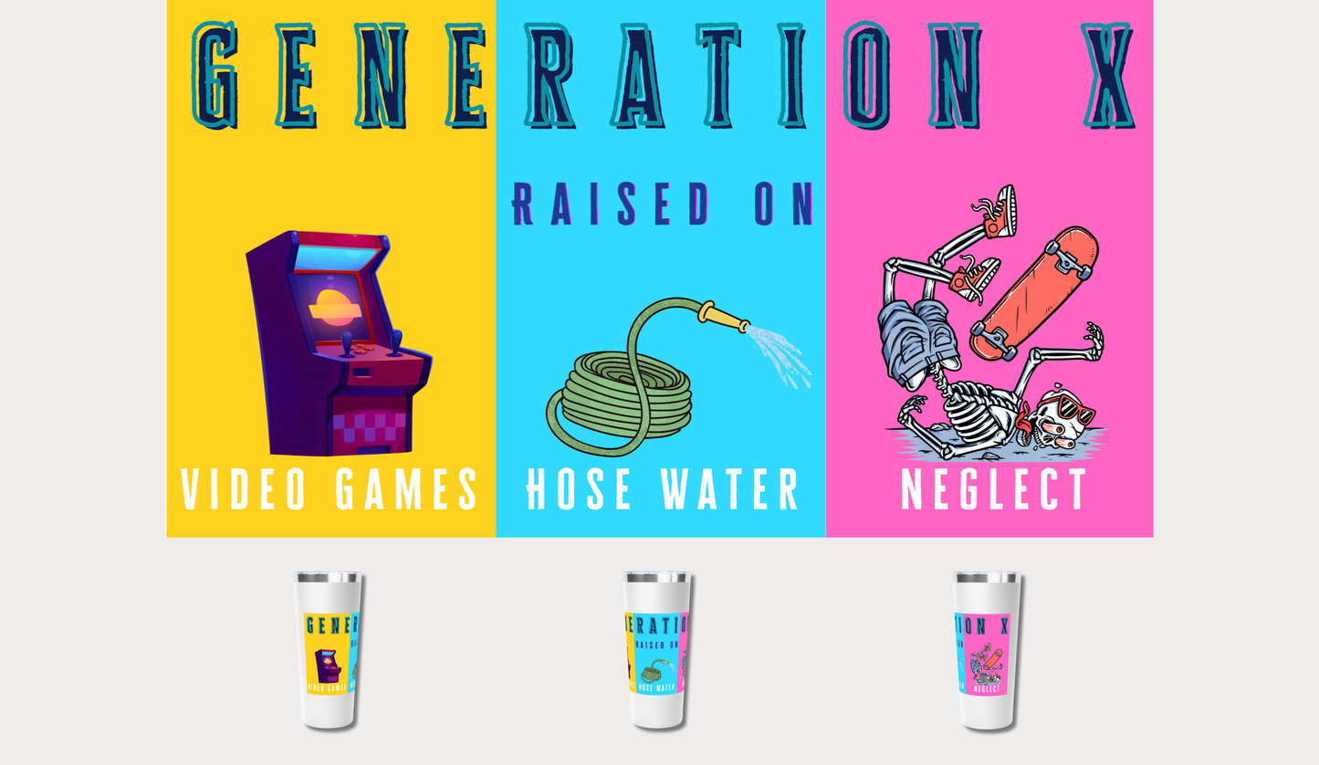 Gen X Raised on Videos Hose Water and Neglect 22 oz Travel Mug