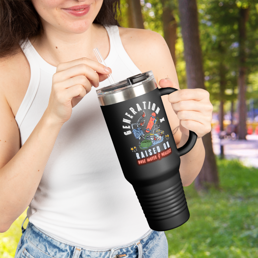 Generation X Raised on Hose Water and Neglect Travel Mug