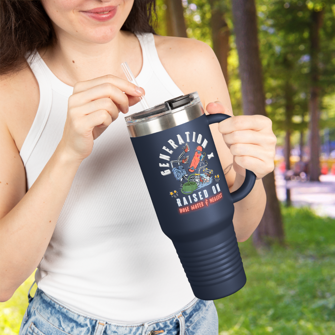 Generation X Raised on Hose Water and Neglect Travel Mug