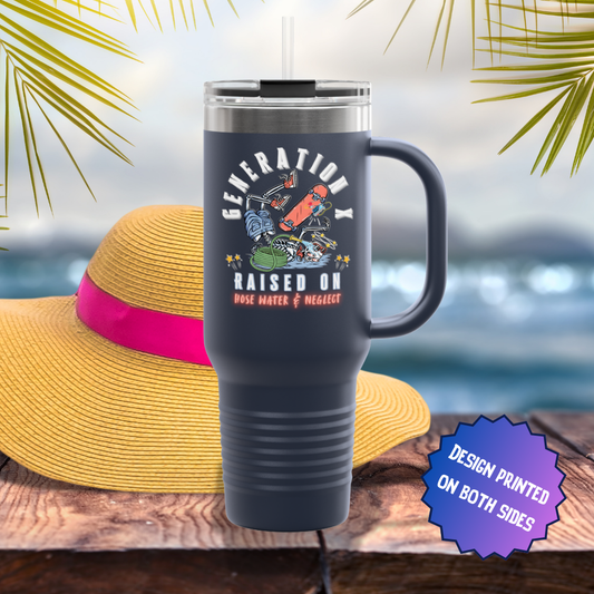 Generation X Raised on Hose Water and Neglect Travel Mug