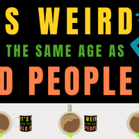 Weird Being Same Age as Old People Headscratcher Mug
