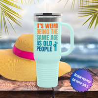 Weird Being Same Age as Old People Headscratcher Travel Mug